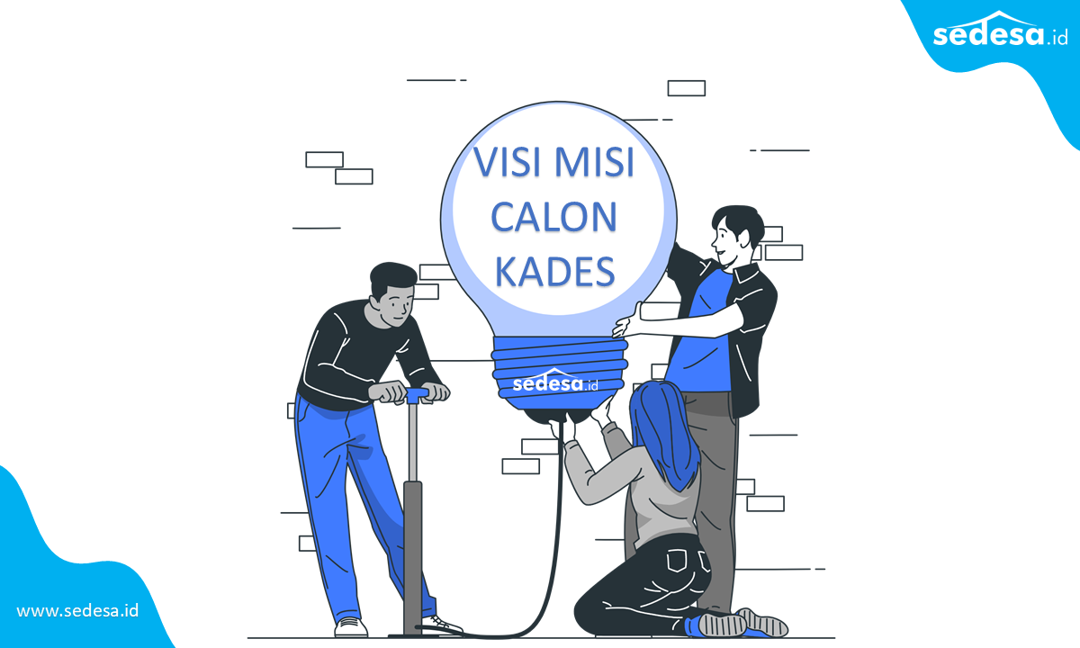Calon Kepala Desa Harus Bisa Menjelaskan Visi dan Misi - sedesa.id